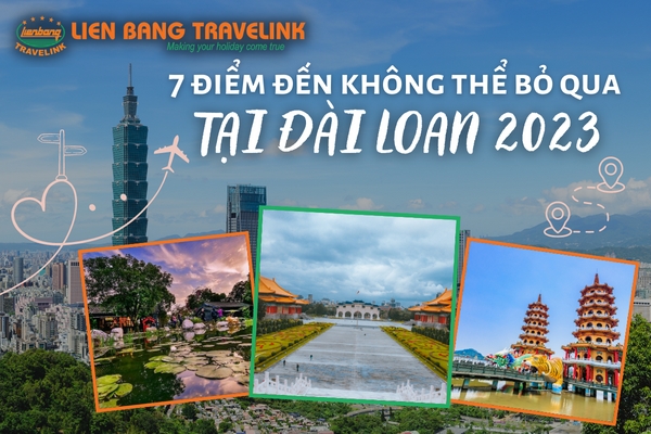 7 điểm đến tại Đài Loan 2023 không thể bỏ qua