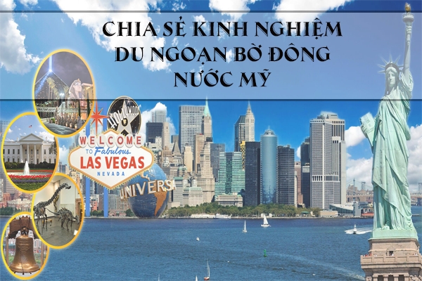 Chia sẻ kinh nghiệm du ngoạn Bờ Đông Nước Mỹ 