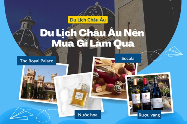 Du Lịch Châu Âu Nên Mua Gì Làm Quà?