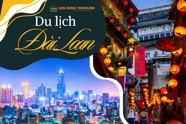 Kinh nghiệm du lịch Đài Loan tiết kiệm và thú vị