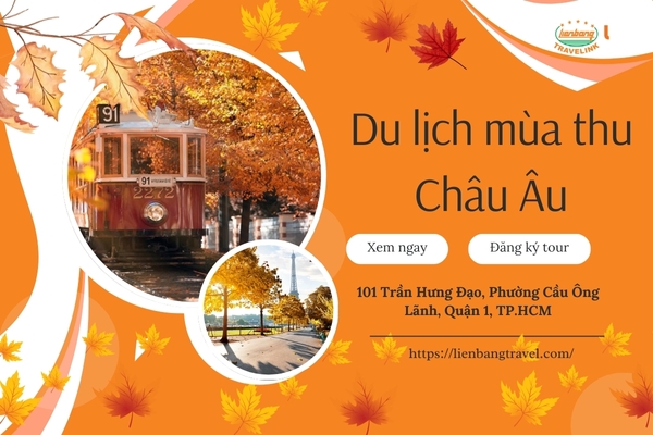 Kinh nghiệm du lịch mùa thu Châu Âu đẹp hút hồn