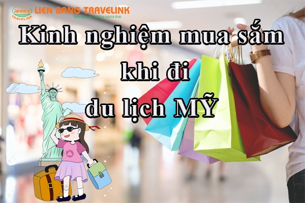 Kinh nghiệm mua sắm khi đi du lịch MỸ