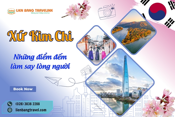 Những điểm đến làm say đắm lòng người ở xứ sở Kim Chi