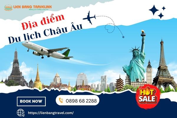 Top Những Địa Điểm Tuyệt Đẹp Dành Cho Tín Đồ Mê Du Lịch Châu Âu