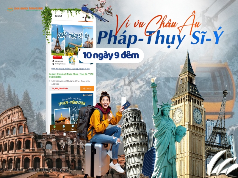 DU LỊCH CHÂU ÂU 3 NƯỚC: Pháp - Thụy Sĩ - Ý 
