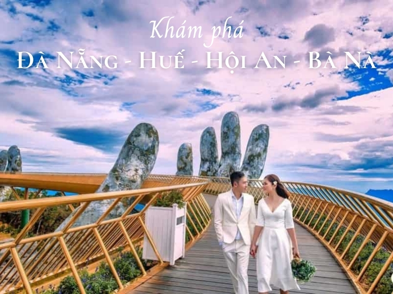 Thiên Đường Miền Trung CỐ ĐÔ HUẾ - CHÙA THIÊN MỤ - ĐỘNG PHONG NHA / ĐỘNG THIÊN ĐƯỜNG – ĐÀ NẴNG – CÙ LAO CHÀM / RỪNG DỪA BẢY MẪU - HỘI AN– NGŨ HÀNH SƠN