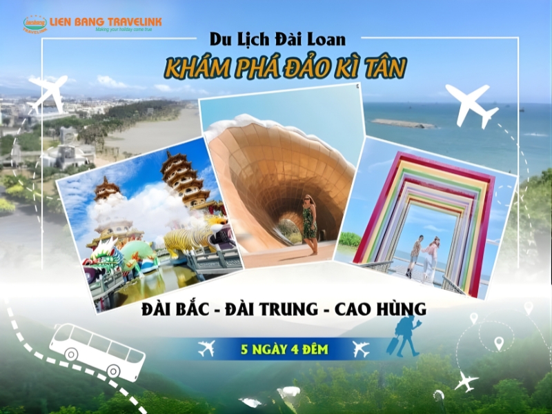 DU LỊCH ĐÀI LOAN: Khám Phá Đảo Kỳ Tân, Đài Bắc - Đài Trung - Cao Hùng