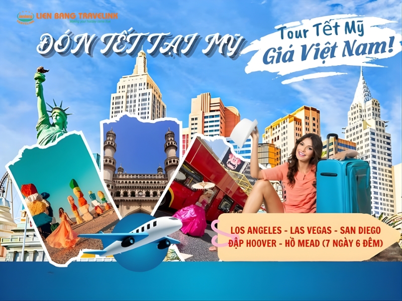 DU LỊCH HOA KỲ! Los Angeles – Las Vegas – San Diego - Đập Hoover – Hồ Mead