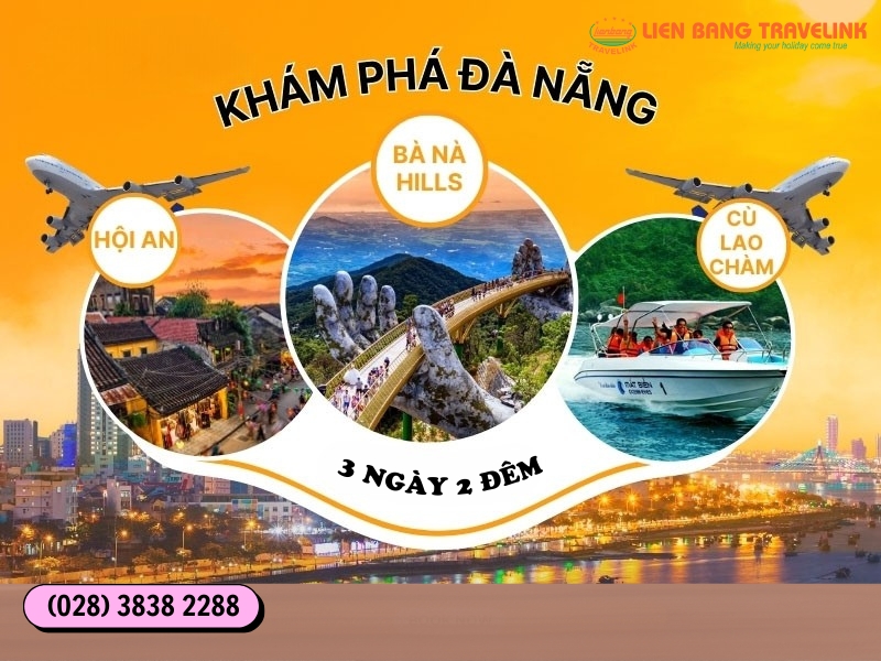 DU LỊCH MIỀN TRUNG: ĐÀ NẴNG – BÀ NÀ HILLS/SUỐI KHOÁNG NÓNG THẦN TÀI – CÙ LAO CHÀM/RỪNG DỪA BẢY MẪU