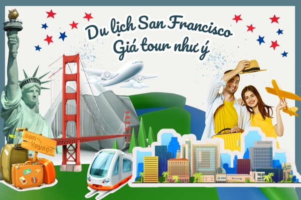 Du lịch San Francisco - Giá tour như ý ( 8 ngày 7 đêm)