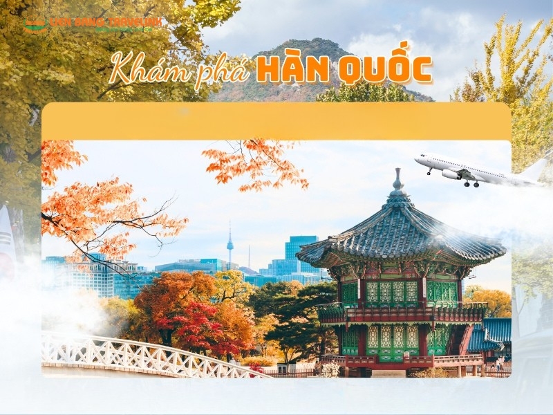 DU NGOẠN HÀN QUỐC 4 MÙA: Thủ đô Seoul - Nami Island - Everland/Lotte World