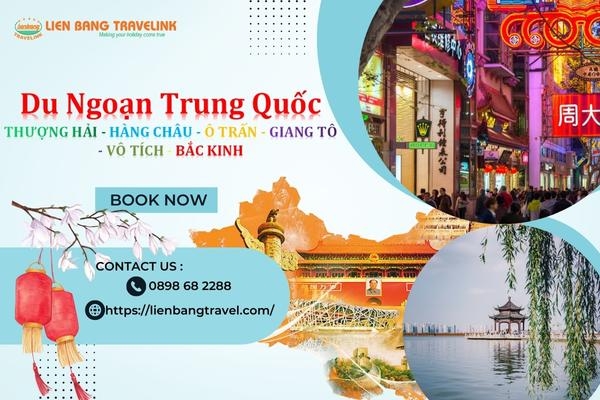 Du Ngoạn Trung Quốc : THƯỢNG HẢI - HÀNG CHÂU - Ô TRẤN - GIANG TÔ - VÔ TÍCH - BẮC KINH (07 ngày 06 đêm)