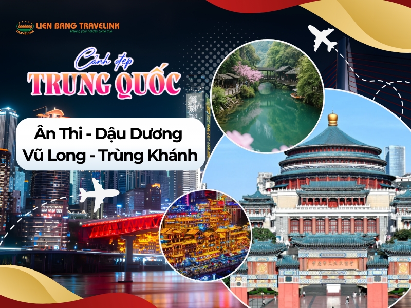 KHÁM PHÁ CẢNH ĐẸP TRUNG HOA: Ân Thi - Dậu Dương - Vũ Long - Trùng Khánh