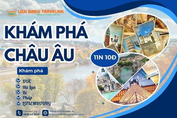 Khám Phá Châu Âu: ĐỨC – HÀ LAN - BỈ - PHÁP - LUXEMBOURG