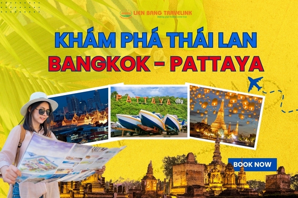 Khám phá Thái Lan: Bangkok - Pattaya (5 ngày 4 đêm)