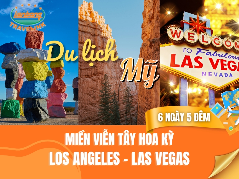 TOUR MỸ - MIỀN VIỄN TÂY HOA KỲ: LOS ANGELES - LAS VEGAS - HẺM NÚI LINH DƯƠNG ANTELOPE