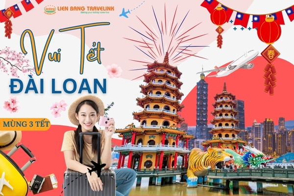 VUI TẾT TẠI ĐÀI LOAN : CAO HÙNG – ĐÀI TRUNG - ĐÀI BẮC