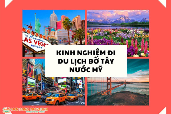 Kinh nghiệm du lịch bờ tây nước Mỹ