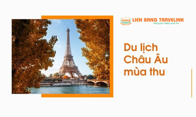 Điểm đến tuyệt vời cho mùa thu Châu Âu